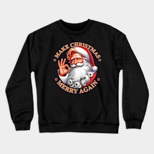 Make Christmas Merry Again! Xmas tee for president fans! Crewneck Sweatshirt